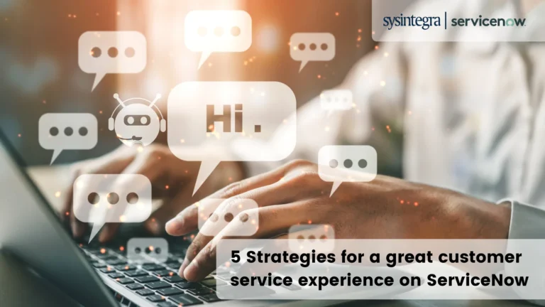 5 Strategies for a great customer service experience on ServiceNow