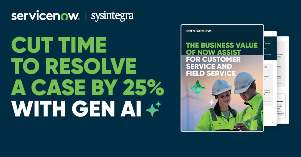 ServiceNow Now Assist: The GenAI Business Case | Sysintegra