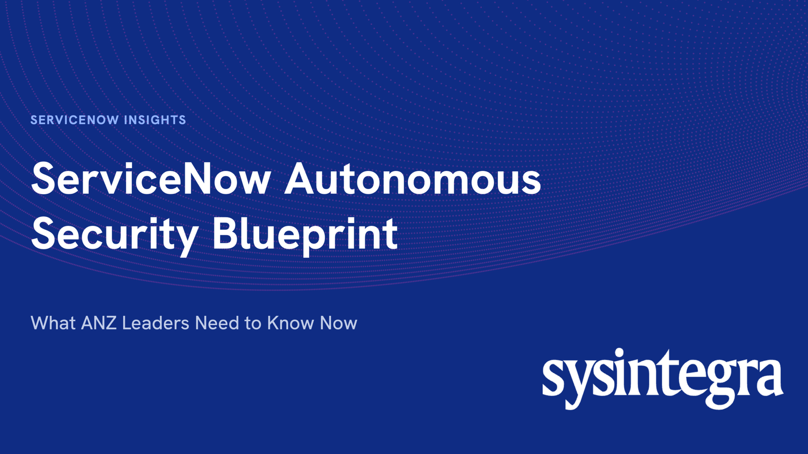 ServiceNow Autonomous Security Blueprint